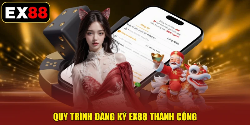 Quy trình đăng ký EX88 thành công